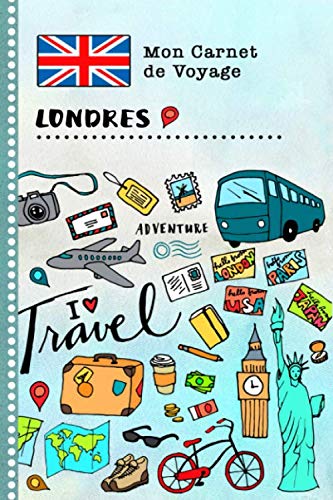 Londres Carnet de Voyage: Journal de bord avec guide pour enfants. Livre de suivis des enregistrements pour l'écriture, dessiner, faire part de la gratitude. Souvenirs d'activités vacances Books