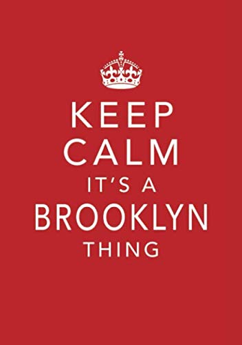 Keep Calm It's A Brooklyn Thing: Personal First Name Journal Notebook, Medium Ruled, 7mm Line Spacing, Numbered Pages, Contents and Index Pages, Bullet Point Planner (Keep Calm Notebooks, Band 255) Essays & Short Stories
