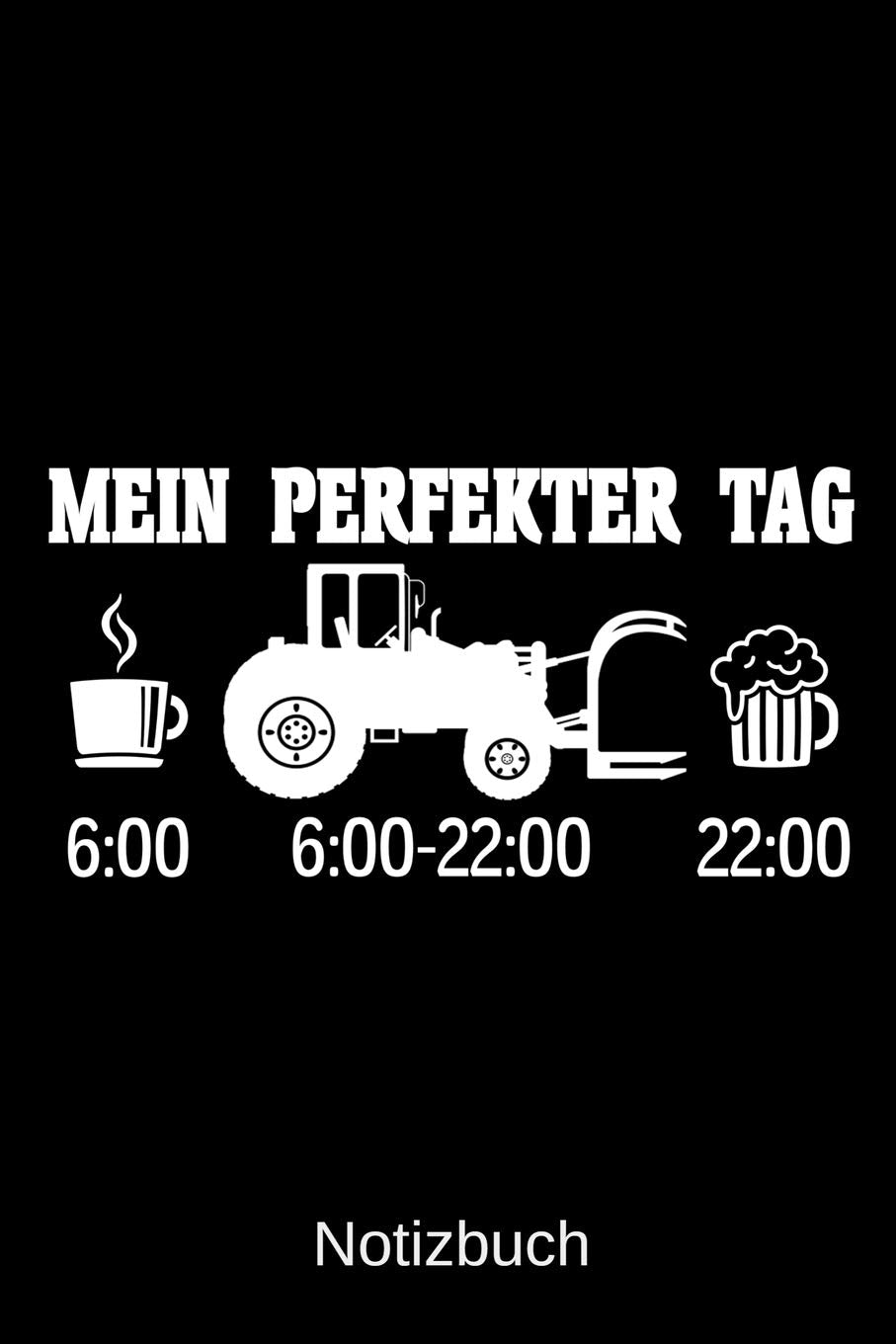 Mein perfekter Tag: A5 Notizbuch für alle Landwirte | Liniert 120 Seiten | Geschenk zum Geburtstag | Weihnachten | Vatertag | Ostern Natural Sciences