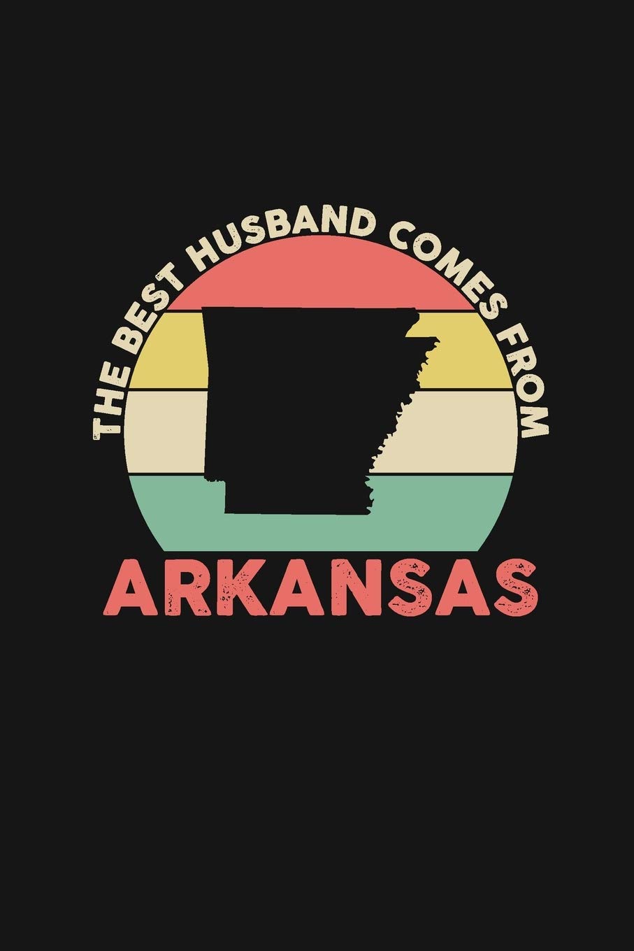 The Best Husband Comes From Arkansas: Personal Planner 24 month 100 page 6 x 9 Dated Calendar Notebook For 2020-2021 Academic Year Retro Wedding ... notebook for him to jot down ideas and notes Books