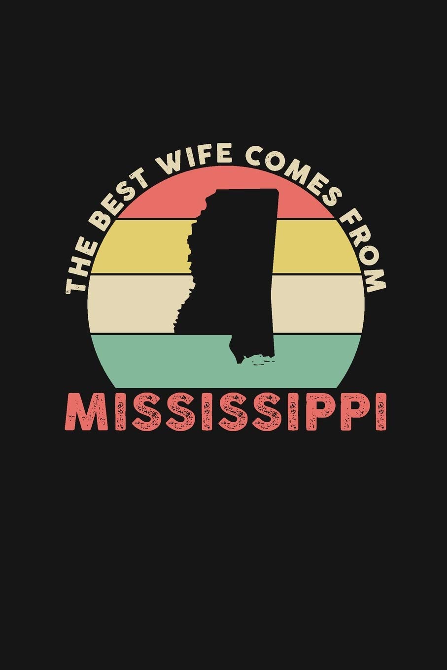 The Best Wife Comes From Mississippi: Personal Planner 24 month 100 page 6 x 9 Dated Calendar Notebook For 2020-2021 Academic Year Retro Wedding ... notebook for Her to jot down ideas and notes Books