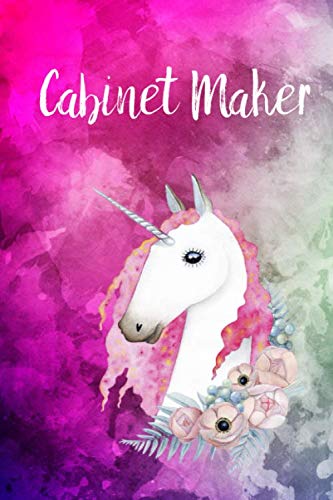 Cabinet maker: Cute Unicorn Notebook Writing Journal for Girls, 6x9 Lined Writing Paper|121pages,Personalized With Job's title, Notebook for Women and Girls, Notebook/Journal/Planner Gift Self-help