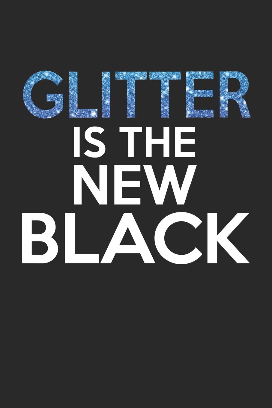 Glitter is the new black: Calendar, weekly planner, diary, notebook, book 105 pages in softcover. One week on one double page. For all appointments, ... to take down and not forget. For 52 weeks. Books