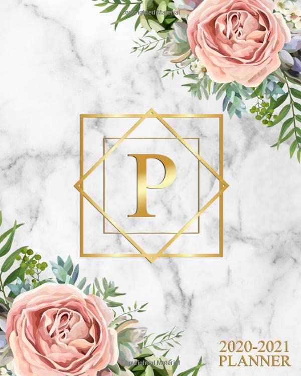 2020-2021 Planner: Grey Marble & Gold Monogram Initial Letter P Two Year Organizer & Agenda - Adorable Floral 2 Year Planner & Calendar With To-Do’s, Inspirational Quotes, Notes & Vision Boards. Business, Finance & Career
