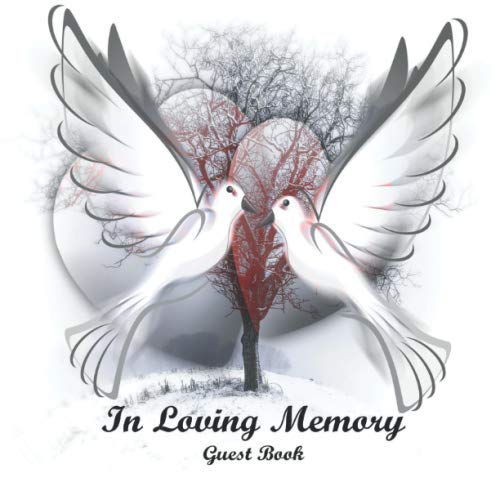 In Loving Memory Guest Book: Memorial Register Book; Sympathy Book for Guests; Condolence Book; Remembrance Book Funeral; Memorial Service Guest Book (Guest Book for Memorial & Funeral Services) Death & Mourning