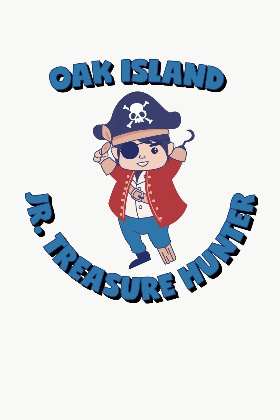 Oak Island Jr. Treasure Hunter: Oak Island Nova Scotia Treasure, Mystery and Templar Noebook or Journal Politics & History