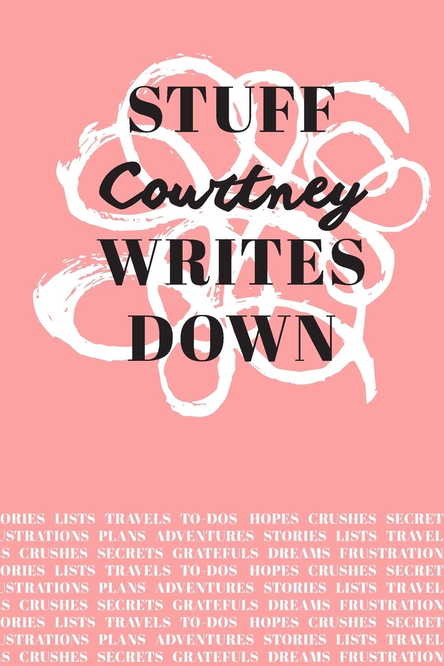 Stuff Courtney Writes Down: Personalized Journal / Notebook (6 x 9 inch) with 110 wide ruled pages inside Books