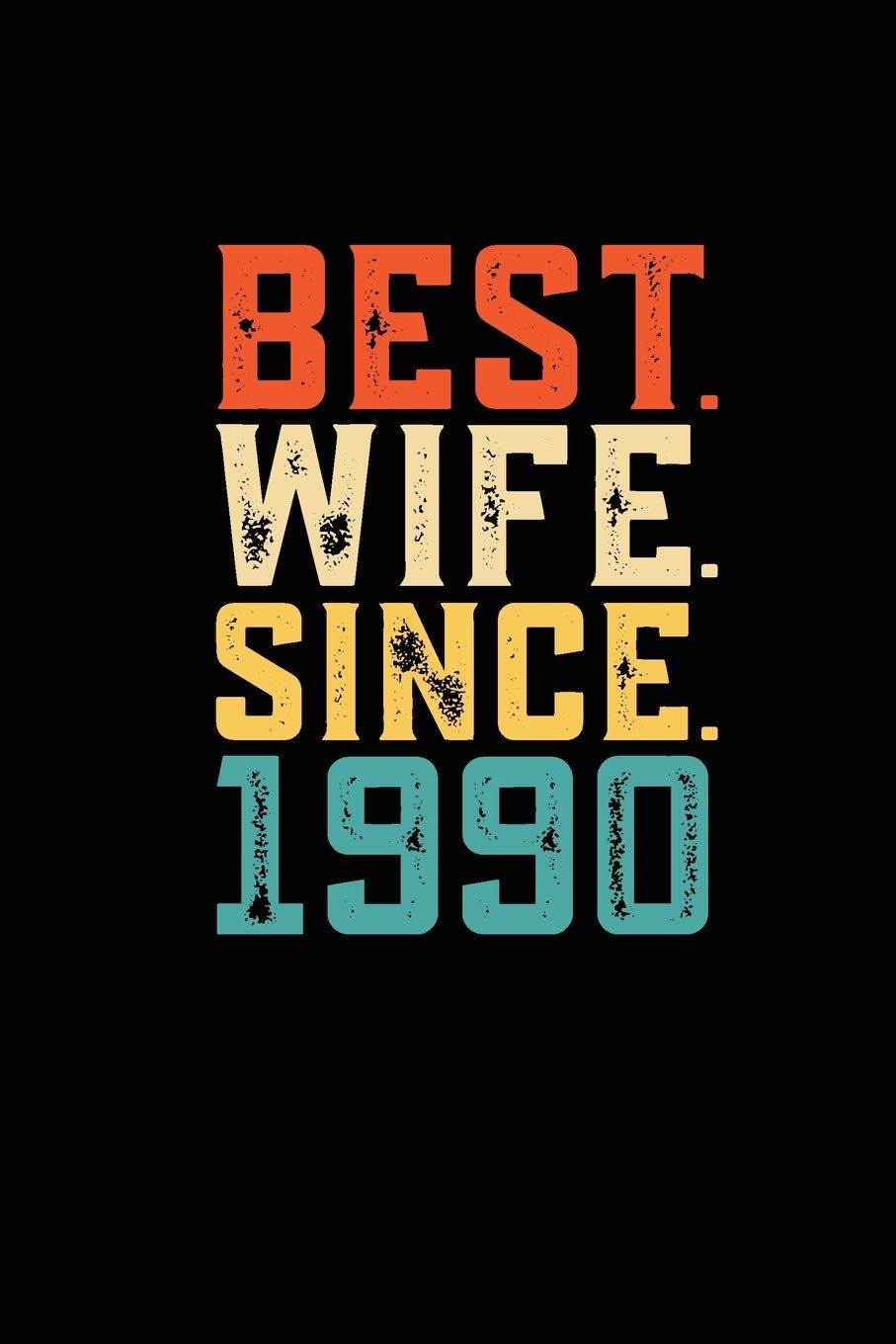 Best. Wife. Since. 1990: Personal Planner 24 month 100 page 6 x 9 Dated Calendar Notebook For 2020-2021 Academic Year Retro 29th Wedding Anniversary notebook for Her to jot down ideas and notes book