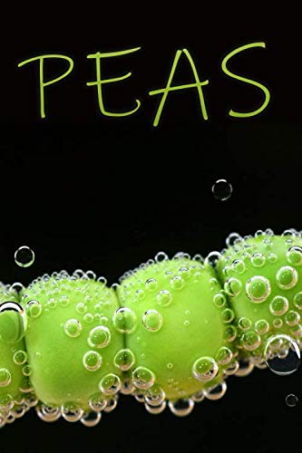 Peas: Black Lined Journal Notebook, 6 x 9, Peas Notebook, Vegan Journal, Ruled, Writing Book, Notebook for Diet Planner And More, Best Gift, Health Notebook Novels & Short Stories