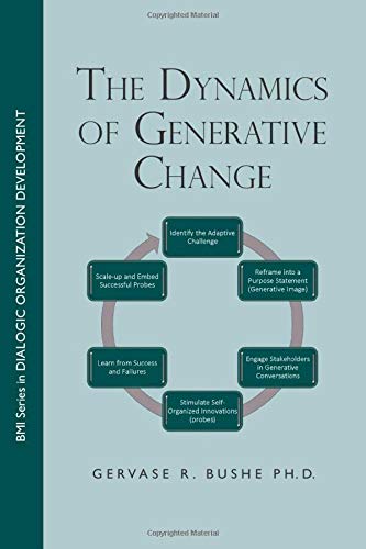 The Dynamics of Generative Change (BMI Series in Dialogic OD, Band 2) Business, Finance & Career
