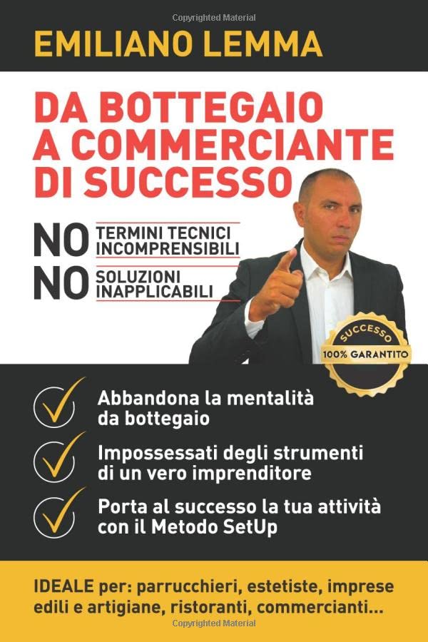 Da Bottegaio a Commerciante di Successo: Abbandona la mentalità del bottegaio e porta al successo la tua attività con il Metodo SetUp book