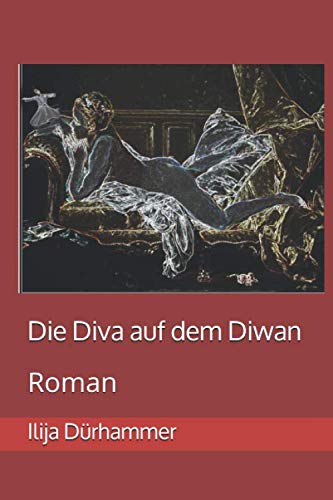 Die Diva auf dem Diwan: Roman Contemporary literature