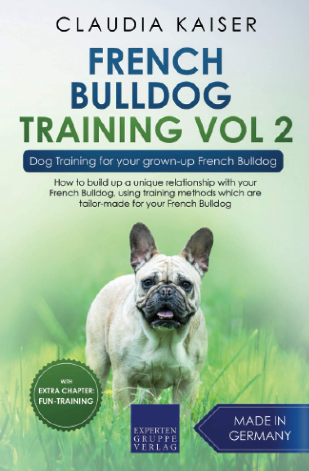 French Bulldog Training Vol. 2: Dog Training for your grown-up French Bulldog Pets
