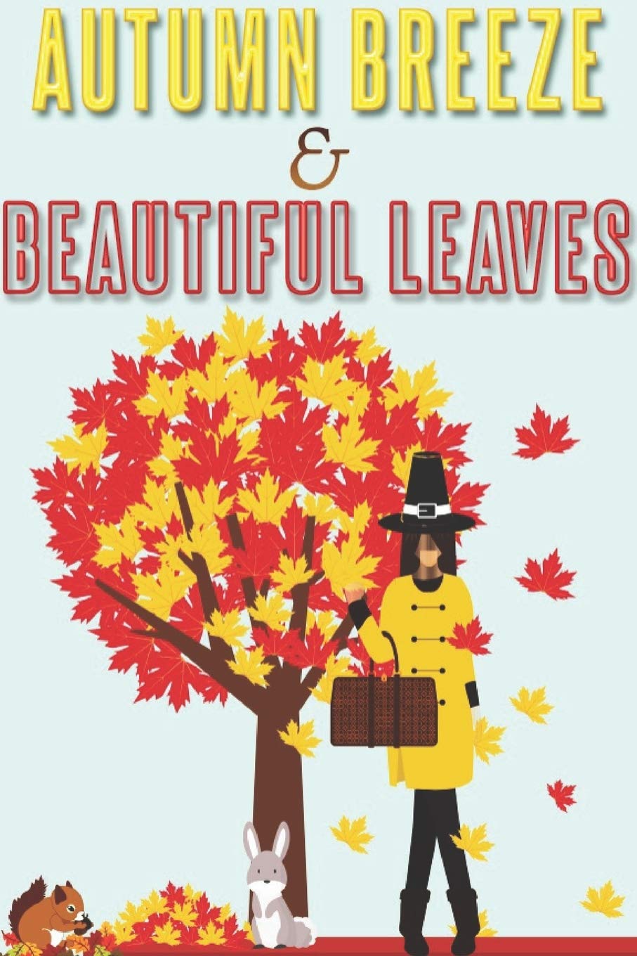 Autumn Breeze & Beautiful Leaves: Happy Thanksgiving: Beautiful Journal to write Thankful Message and Best Wishes happy thanksgiving day Notebook, ... happy thanksgiving images Premium Graphics Parents & Children