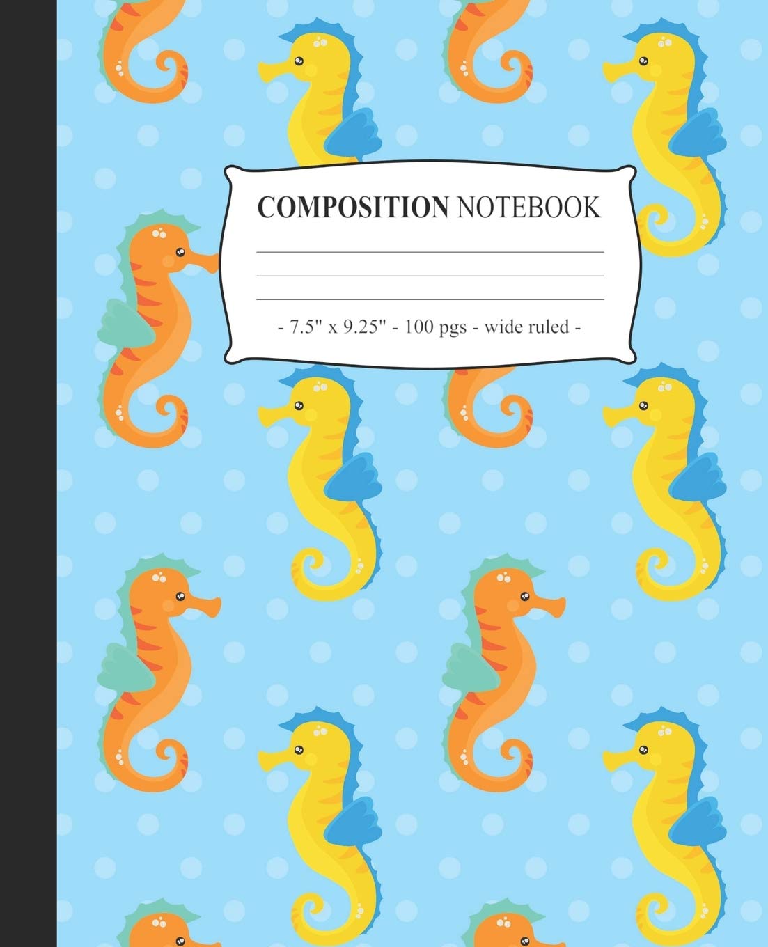 COMPOSITION NOTEBOOK Wide Ruled: Lined Journal Diary Notepad Seahorses Girls Kids Back to School Gift (Under The Sea, Band 9) Mathematics