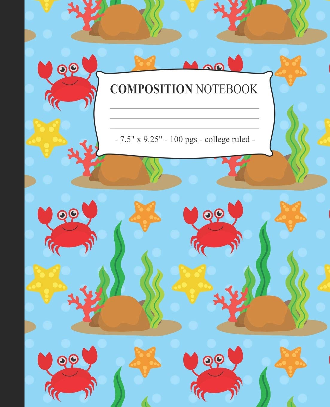 COMPOSITION NOTEBOOK College Ruled: Journal Diary Lined Notepad Cute Crabs Tween Girls Back to School Gift (Under The Sea, Band 5) Mathematics