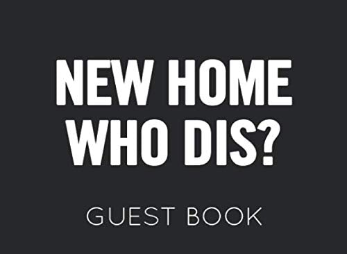 New Home Who Dis?: Guest Book perfect for Housewarming parties for family and friends to sign Hobbies & Crafts