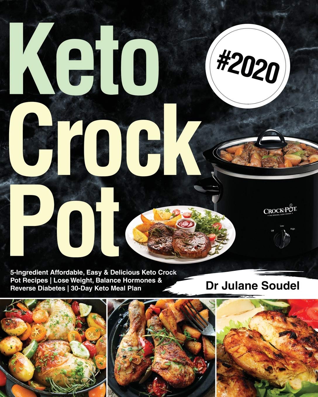 Keto Crock Pot Cookbook #2020: 5-Ingredient Affordable, Easy & Delicious Keto Crock Pot Recipes | Lose Weight, Balance Hormones & Reverse Diabetes | 30-Day Keto Meal Plan Cooking & Enjoying