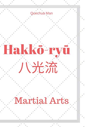 Hakkō-ryū 八光流: Notebook, Journal, Diary ( 110 Pages, Blank, 6 x 9 ) (Martial arts, Band 3) Travel