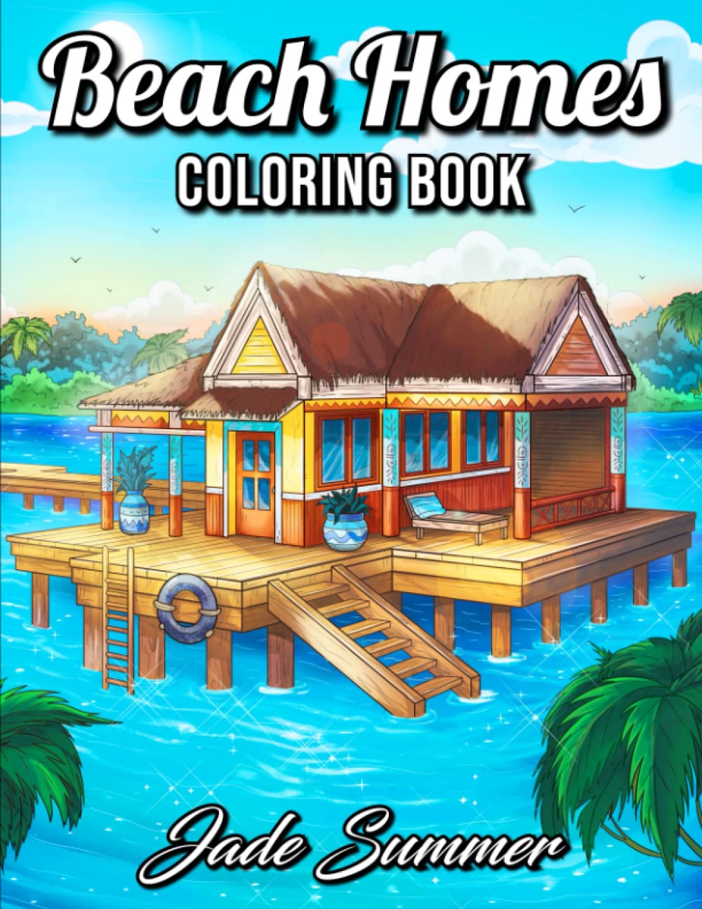 Beach Homes: An Adult Coloring Book with Beautiful Vacation Houses, Charming Interior Designs, and Relaxing Nature Scenes Film, Art & Culture