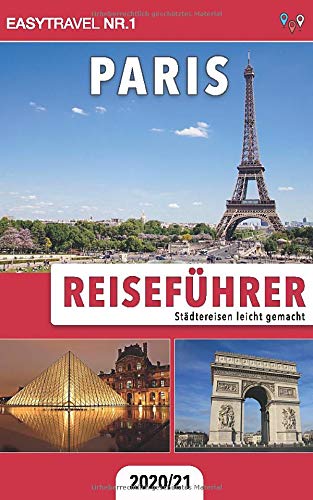 Reiseführer Paris: Städtereisen leicht gemacht 2020/21 Leisure, Home & Garden