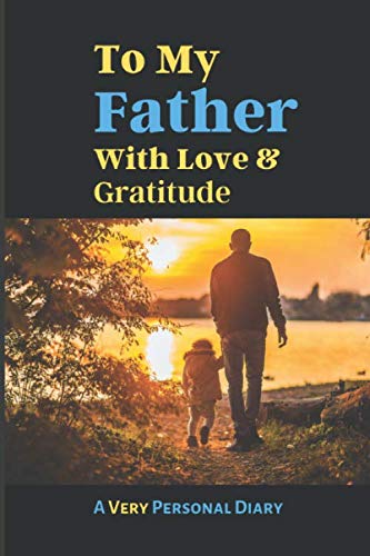 To My Father With Love and Gratitude: A Blank Journal (VP Diaries, Band 4) Parents & Children