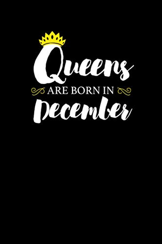 Queens Are Born In December: Happy Birthday Journal Notebook 6x9 120 Lined Pages Cool Bday Queen Gift for Women & Teens Social Sciences