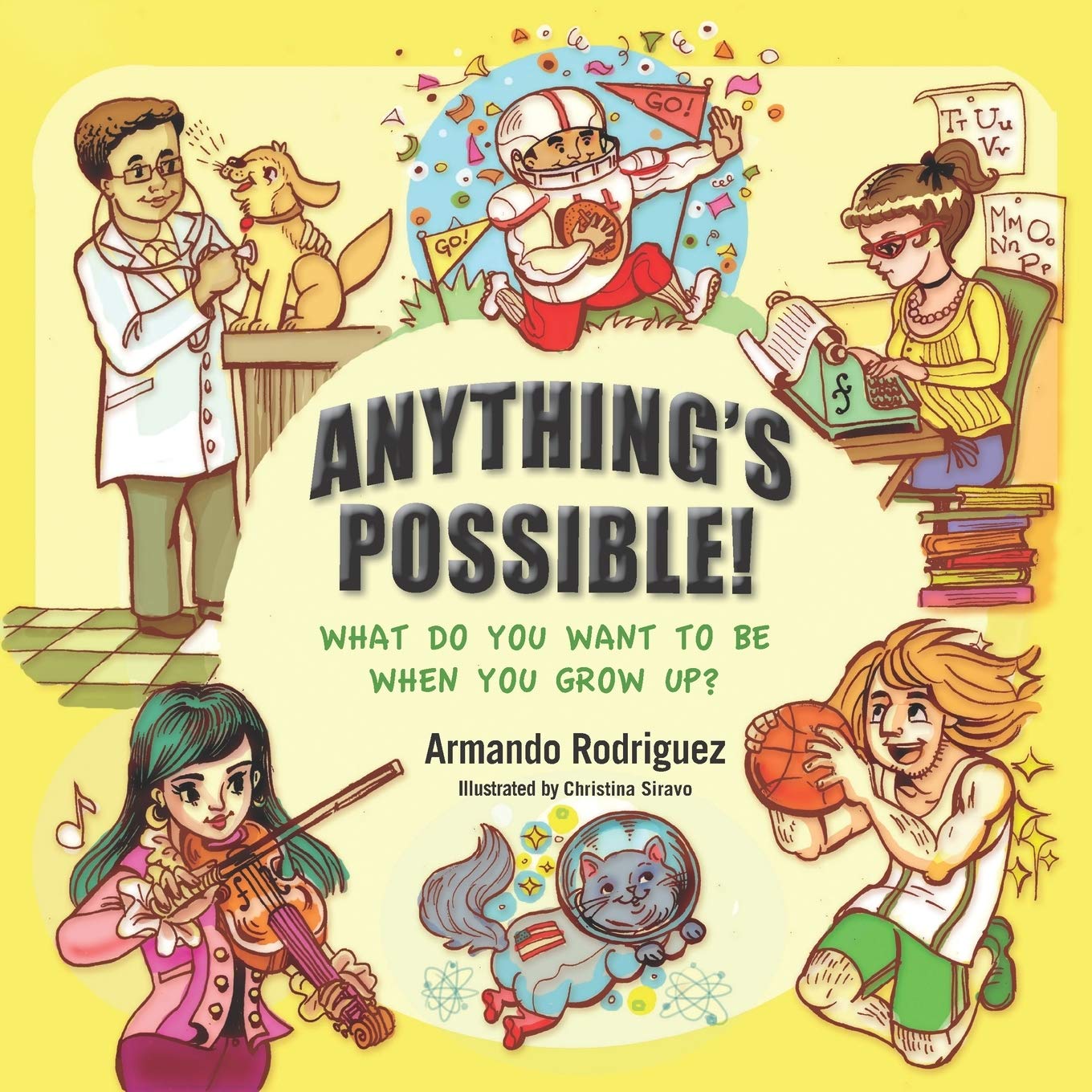 Anything’s Possible!: What Do You Want To Be When You Grow Up? Self-help