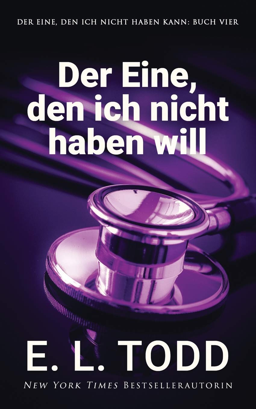 Der Eine, den ich nicht haben will (Der Eine, den ich nicht haben kann, Band 4) Romantic Thrillers