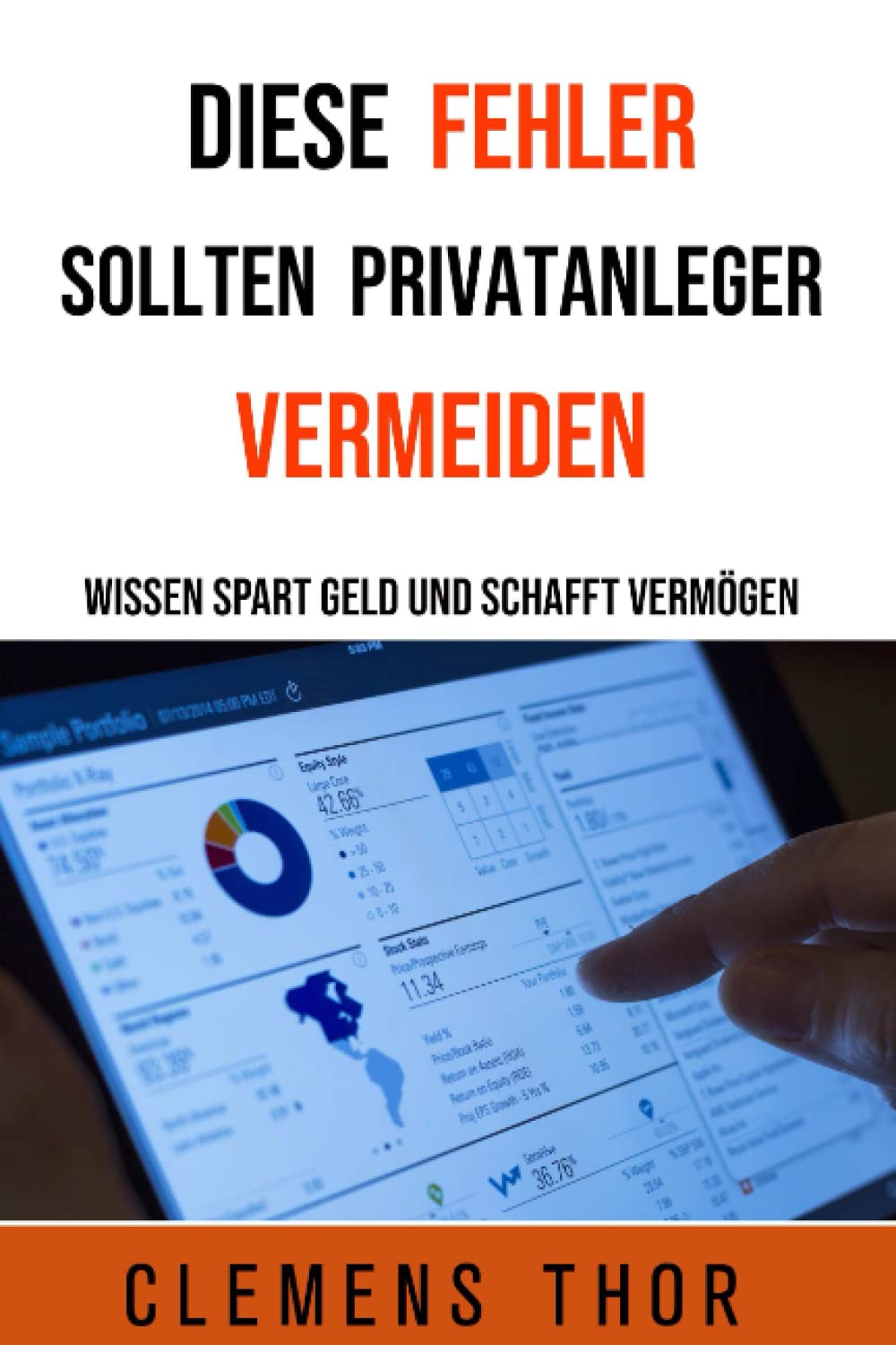 Diese Fehler sollten Privatanleger vermeiden: Wissen spart Geld und schafft Vermögen Business, Finance & Career