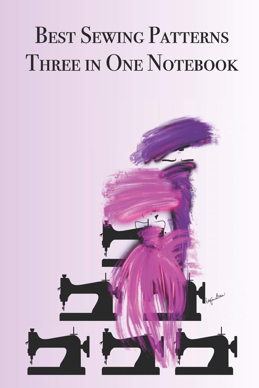 Best Sewing Patterns Three in One Notebook: Stylishly illustrated little notebook is the perfect accessory or gift for everyone who loves sewing. Film, Art & Culture