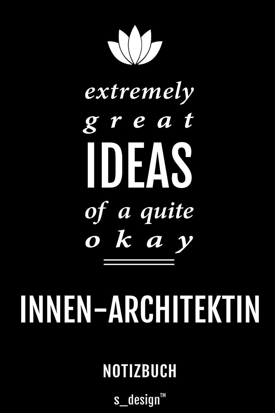 Notizbuch für Innen-Architekten / Innen-Architekt / Innen-Architektin: Originelle Geschenk-Idee Memories