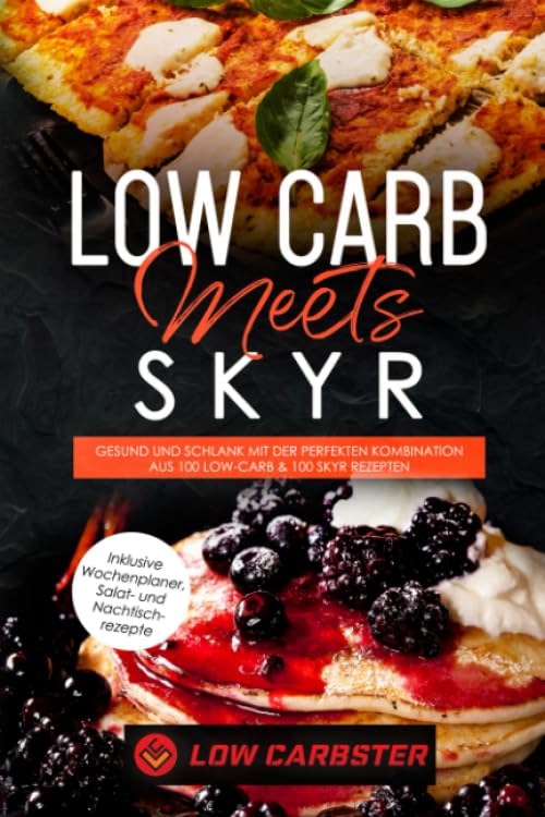 Low Carb meets Skyr: Gesund und schlank mit der perfekten Kombination aus 100 Low-Carb & 100 Skyr Rezepten - Inklusive Wochenplaner, Salat- und Nachtischrezepte Leisure, Home & Garden