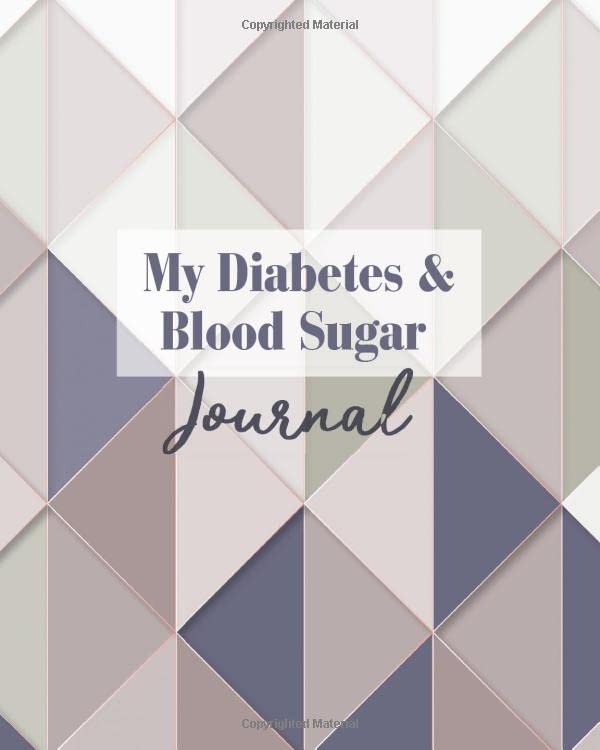 My Diabetes and Blood Sugar Journal: A large, detailed journal to guide you in keeping track of your blood sugar and diabetes numbers book
