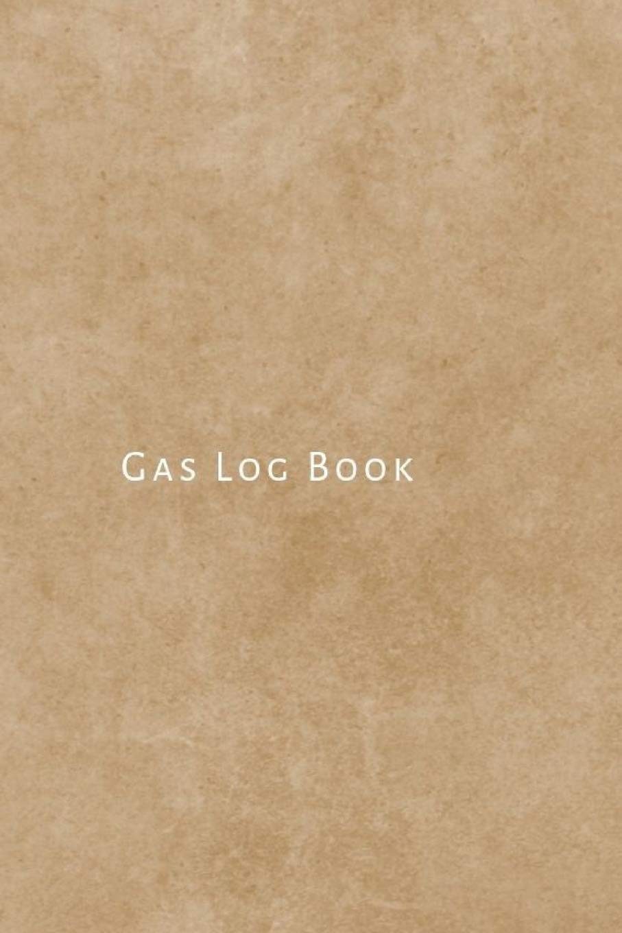 Gas Log Book: Keep track of your fuel expenses. Perfect for your fleet, cars, trucks, air craft and other vehicles. Business & Technology