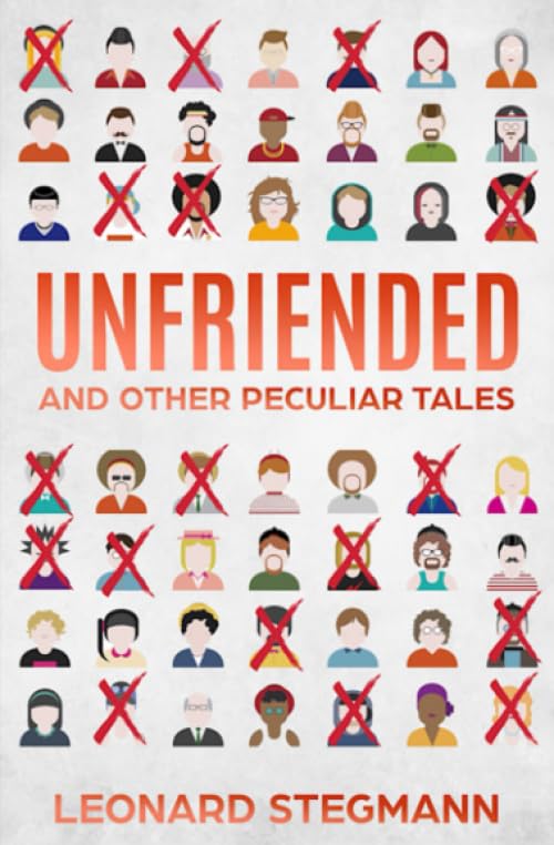 Unfriended: And Other Peculiar Tales Humour & Satire
