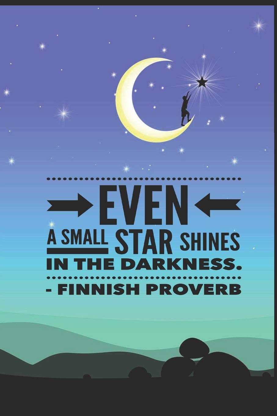Even a small star shines in the darkness: Journal with Finnish Proverb, star and moon in the night sky, 100 lined pages, 6" x 9" (Norwegian, Sweden, Nordic) Travel Books