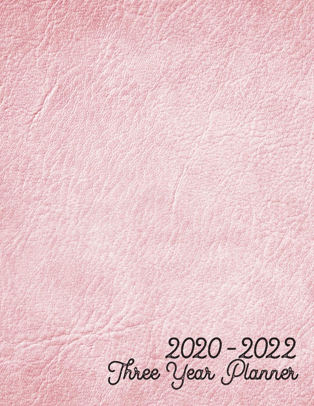 2020-2022 Three Year Planner: Jan 2020-Dec 2022, 3 Year Planner, pink leather digital paper cover, featuring 2020-2022 Overview, daily, weekly, ... list, reminders, and goals. 8.5" X 11" sized. Business, Finance & Career