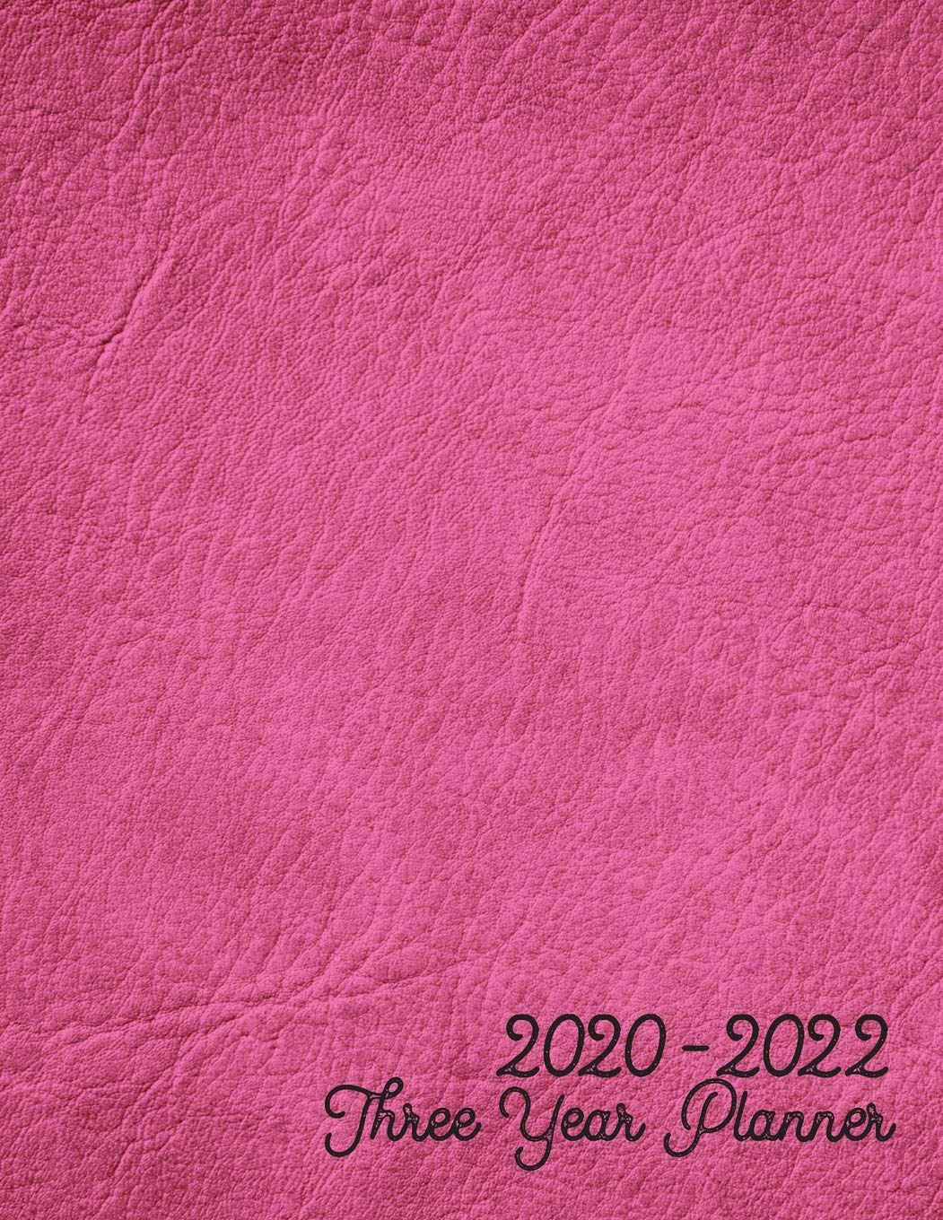 2020-2022 Three Year Planner: Jan 2020-Dec 2022, 3 Year Planner, deep pink leather digital paper cover, featuring 2020-2022 Overview, daily, weekly, ... list, reminders, and goals. 8.5" X 11" sized. Business, Finance & Career