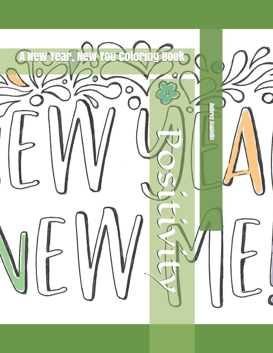 Positivity: A New Year, New You Coloring Book Lifestyle
