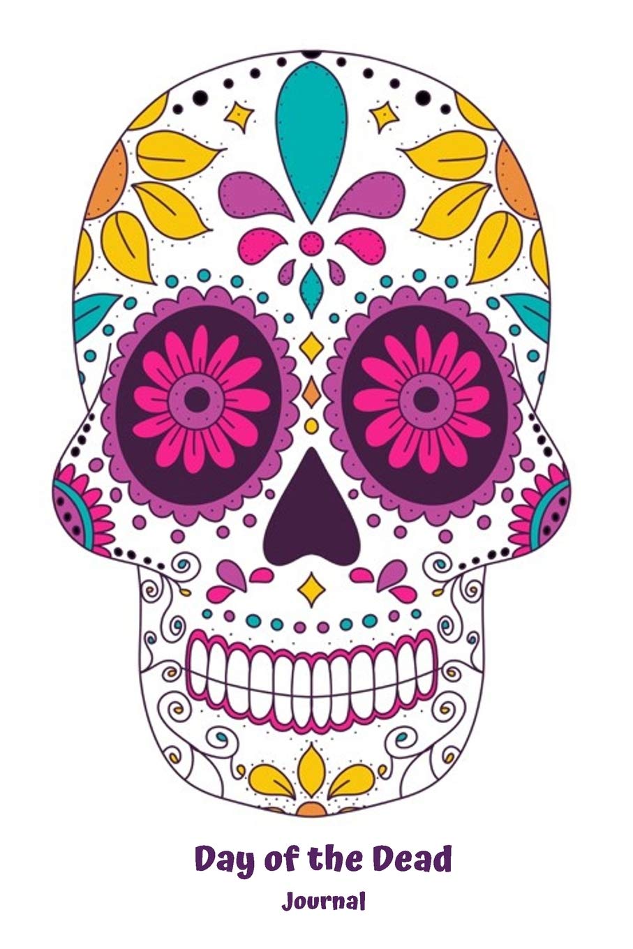 Day of the Dead Journal: Día de los Muertos Festive Blank Lined Journal Lifestyle