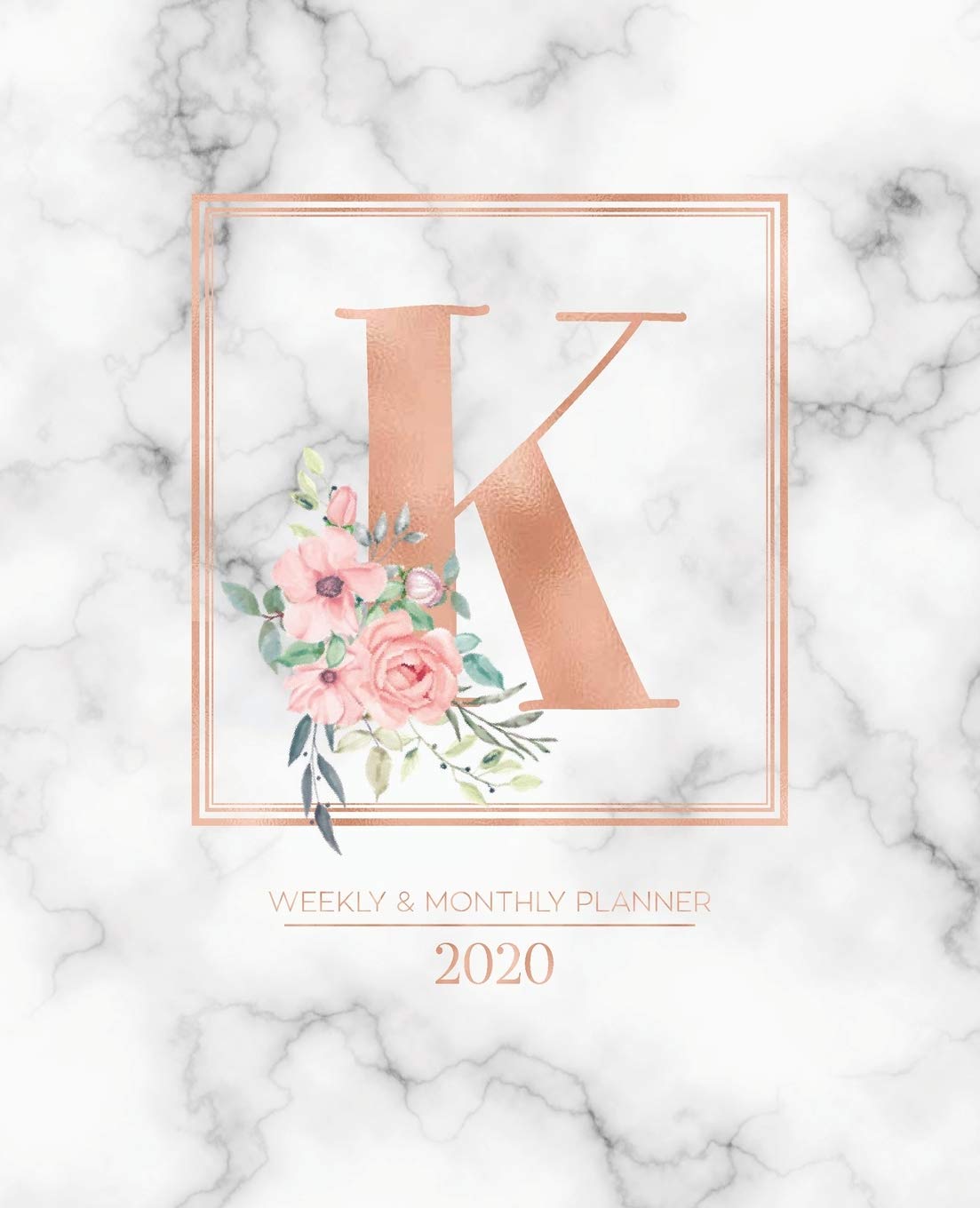 Weekly & Monthly Planner 2020 K: Rose Gold Marble Monogram Letter K with Pink Flowers (7.5 x 9.25 in) Horizontal at a glance Personalized Planner for Women Moms Girls and School book
