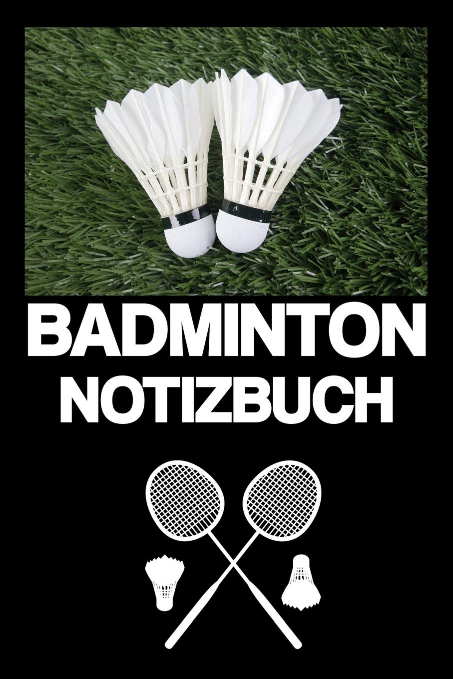 BADMINTON NOTIZBUCH: Notizbuch | Spiele | Strategie | Tricks | Schlager | Siege und Niederlagen | Sportart | Geschenkidee | Geschenk | kariert | ca. DIN A5 Leisure & Fun