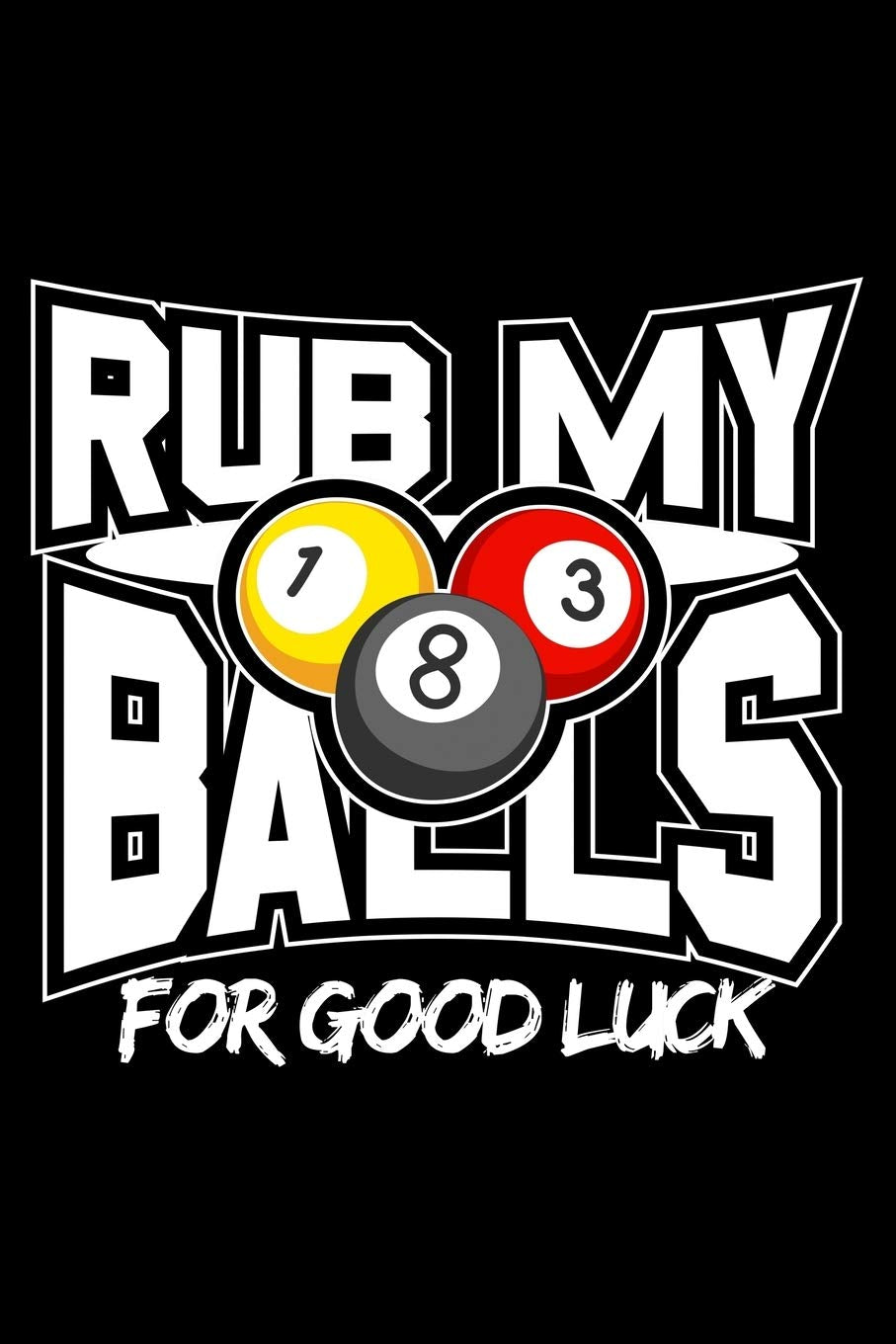 Rub my balls for good luck: 6" x 9" 120 pages quad Journal I 6x9 graph Notebook I Diary I Sketch I Journaling I Planner I Gift for geek I funny Math Books
