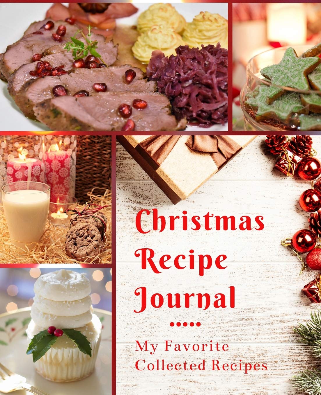 Christmas Recipe Journal: My Favorite Collected Recipes Cooking & Enjoying