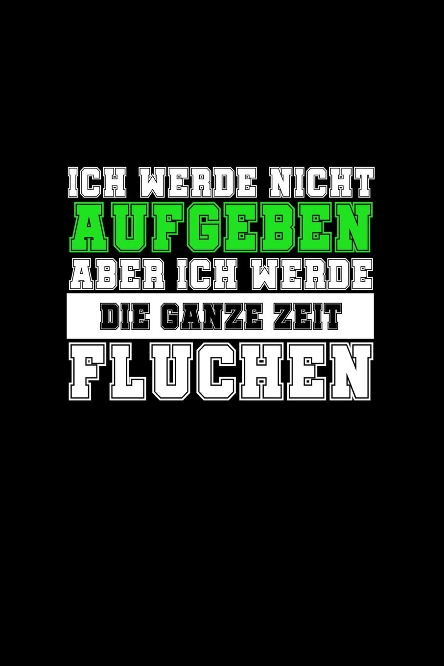 Ich Werde Nicht Aufgeben Aber Ich Werde Die Ganze Zeit Fluchen: A5 (Handtaschenformat) Diabetes Tagebuch für 1 Jahr / 53 Wochen. Diabetiker Journal ... Notizfeldern und Wochenzusammenfassung. Books