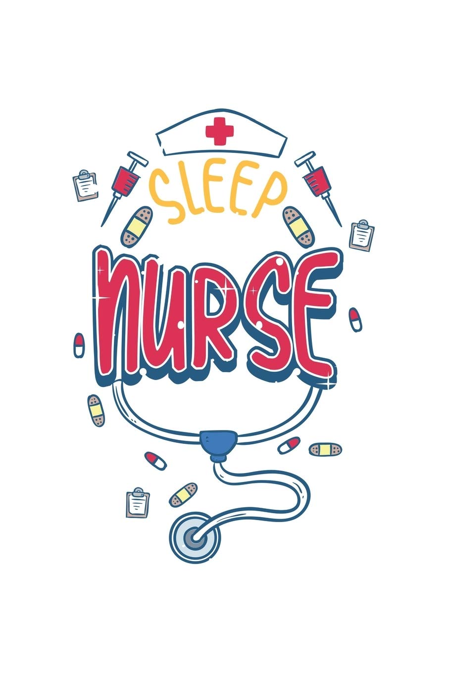 Sleep all Day Nurse all Night: Nurse I Caregiver I Night Shift I Nursing Books
