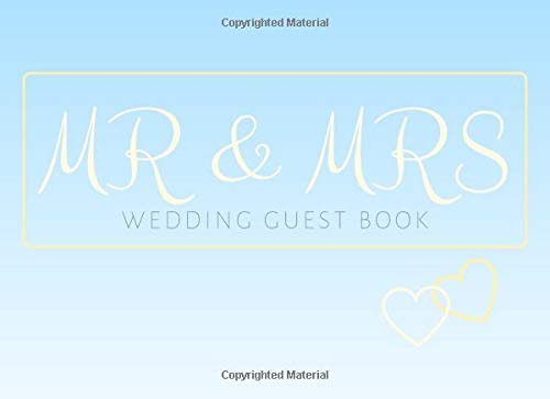 Mr & Mrs: Wedding Guest Book - Guests Sign In & Registry Signature Message Book - Guestbook Notes (8.25 x 6 in, 120 Pages) Partnership & Love