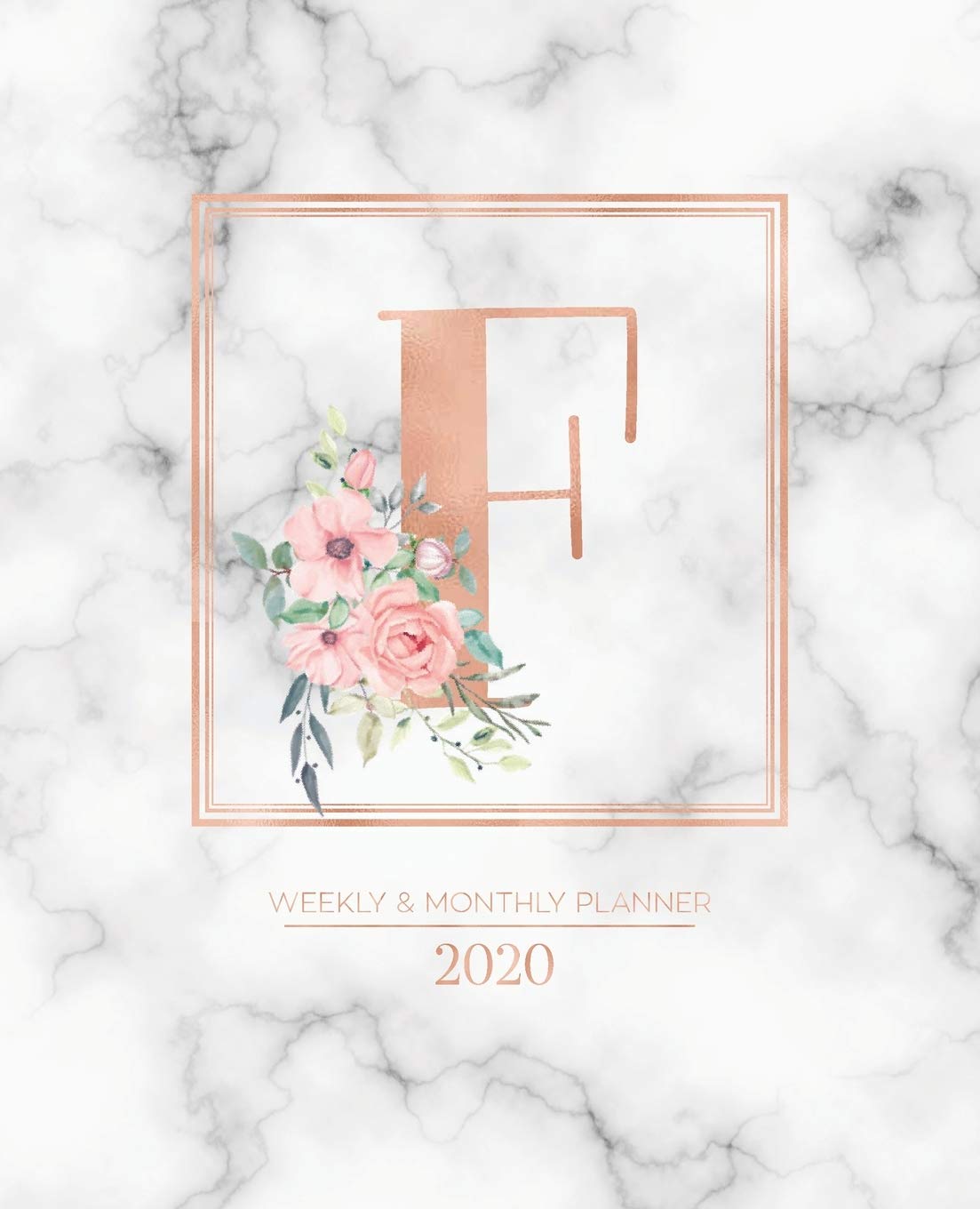 Weekly & Monthly Planner 2020 F: Rose Gold Marble Monogram Letter F with Pink Flowers (7.5 x 9.25 in) Vertical at a glance Personalized Planner for Women Moms Girls and School Business, Finance & Career