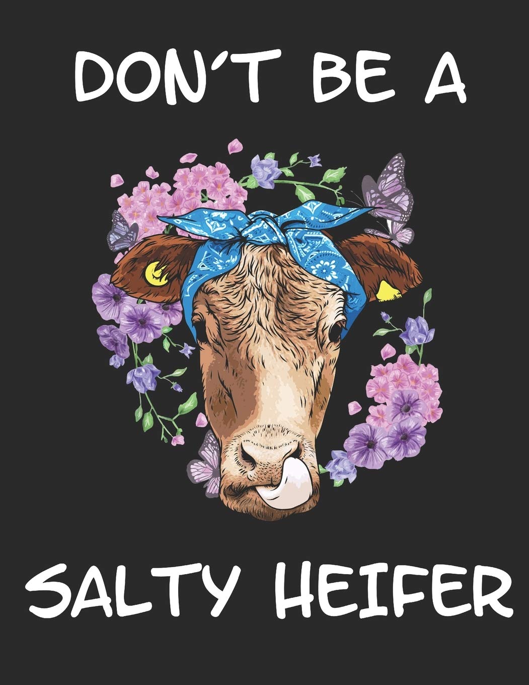 Dont Be A Salty Heifer: Planner Weekly and Monthly for 2020 Calendar Business Planners Organizer For To do list 8,5“ x 11“ with Cow Farm Farmer Farming Funny Mathematics